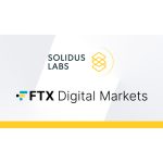 ftx-digital-markets-collabora-con-solidus-labs-per-la-sorveglianza-del-commercio-e-i-servizi-di-monitoraggio-delle-transazioni